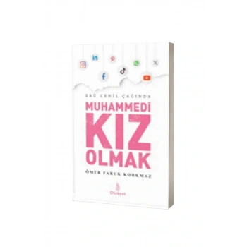 Ebu Cehil Çağında Muhammedi Kız Olmak