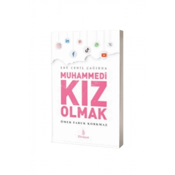 Ebu Cehil Çağında Muhammedi Kız Olmak