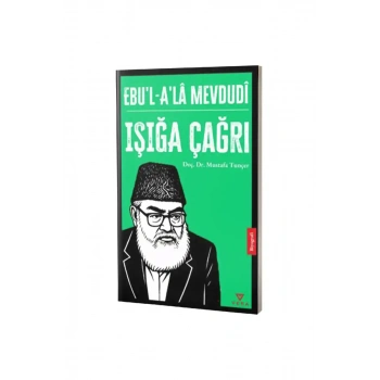 Ebul Ala Mevdudi Işığa Çağrı