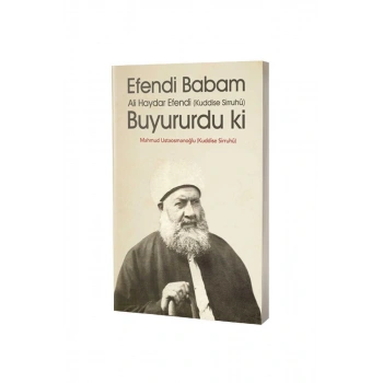 Efendi Babam Ali Haydar Efendi Buyururduki - Karton Kapak