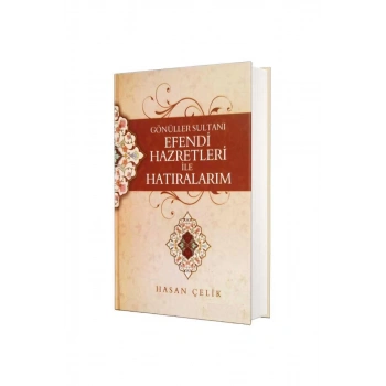 Efendi Hazretleri İle Hatıralarım