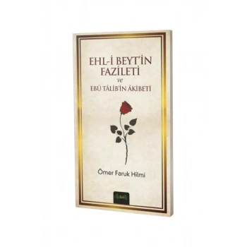 Ehli Beytin Fazileti Ve Ebu Talibin Akibeti