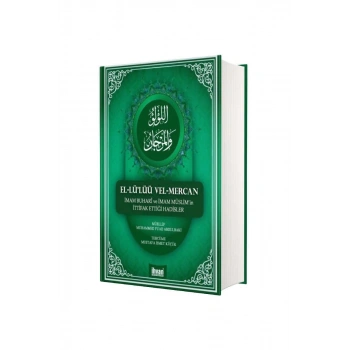 El Lülüü Vel Mercan Buhari Ve Müslim İttifak Ettiği Hadisler