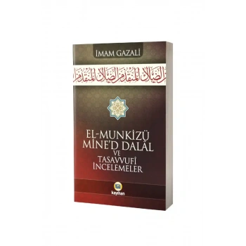 El Munkizü Mined Dalal Şerhi ve Tasavvufi İncelemeler