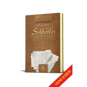 El Yazma Sohbetler 4. Cilt - Takriz Cübbeli Ahmet Hoca