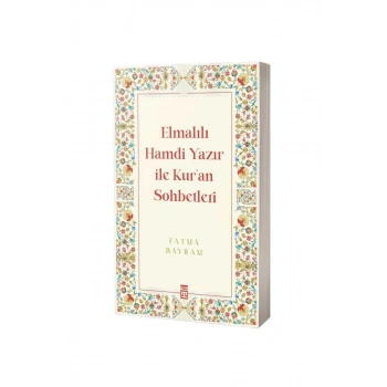 Elmalılı Hamdi Yazır İle Kuran Sohbetleri