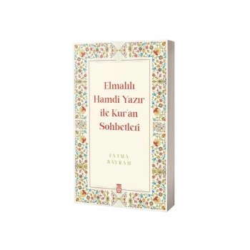 Elmalılı Hamdi Yazır İle Kuran Sohbetleri