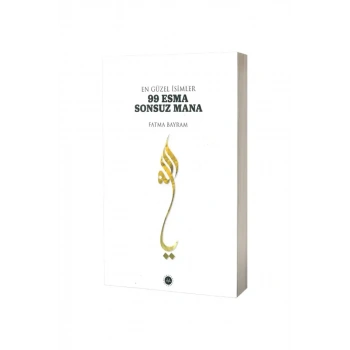 En Güzel İsimler 99 Esma Sonsuz Mana