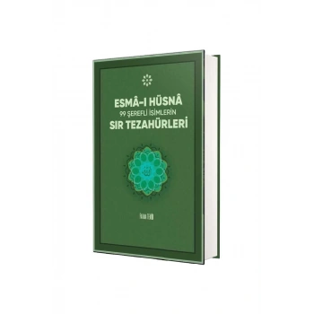 Esmai Hüsna 99 Şerefli İsimlerin Sır Tezahürleri