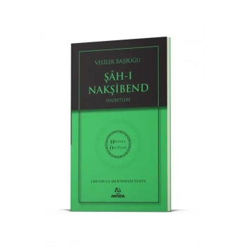 Evliyalar Başbuğu Şahı Nakşibend Hz. - Hidayet Öncüleri 8