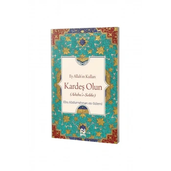 Ey Allahın Kulları Kardeş Olun