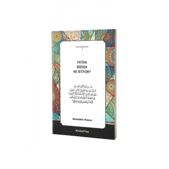 Fatiha Bizden Ne İstiyor?