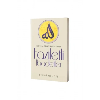 Faziletli İbadetler Kuran ve Sünnet Hazinesinden