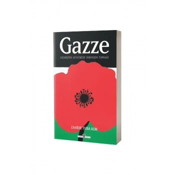 Gazze Geçmişten Günümüze Direnişin Toprağı