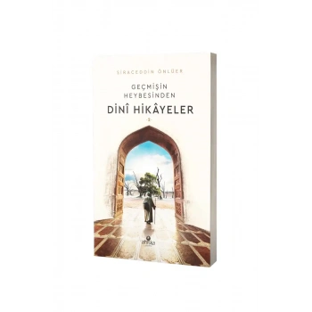 Geçmişin Heybesinden Dini Hikayeler 2. Cilt