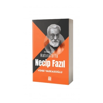 Gençler İçin Hatıralarla Necip Fazıl