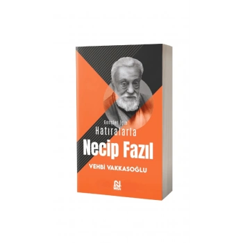 Gençler İçin Hatıralarla Necip Fazıl