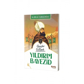 Gençler İçin Osmanlı Yıldırım Bayezid