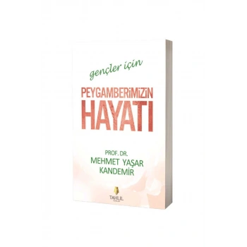 Gençler İçin Peygamberimizin Hayatı