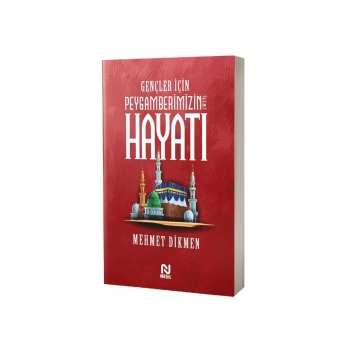 Gençler İçin Peygamberimizin Hayatı