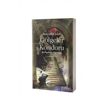 Gölgeler Koridoru Bir Sufinin Günlüğü
