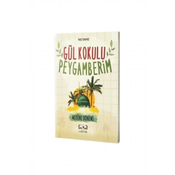 Gül Kokulu Peygamberim Medine Dönemi