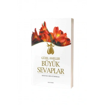 Güzel Ameller Büyük Sevaplar