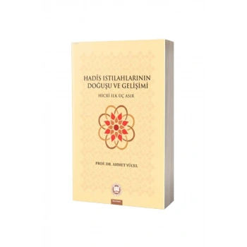 Hadis Istılahlarının Doğuşu Ve Gelişimi