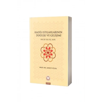 Hadis Istılahlarının Doğuşu Ve Gelişimi