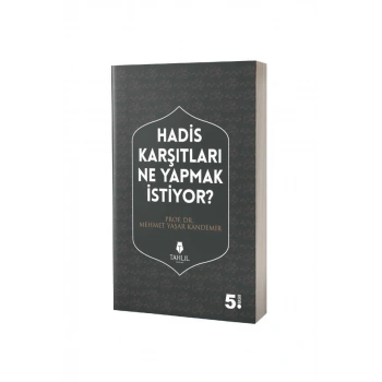 Hadis Karşıtları Ne Yapmak İstiyor