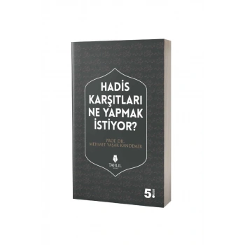 Hadis Karşıtları Ne Yapmak İstiyor