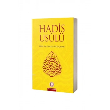 Hadis Usulü - Prof. Dr. İsmail Lütfi Çakan