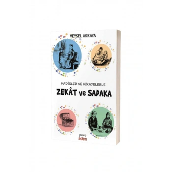 Hadisler ve Hikayelerle Zekat Ve Sadaka