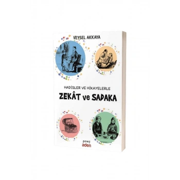 Hadisler ve Hikayelerle Zekat Ve Sadaka