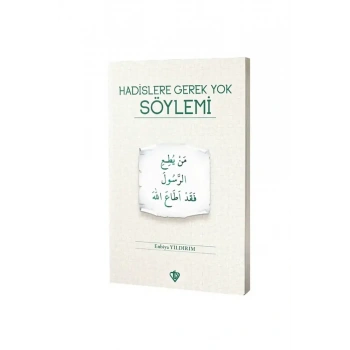 Hadislere Gerek Yok Söylemi