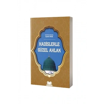 Hadislerle Güzel Ahlak
