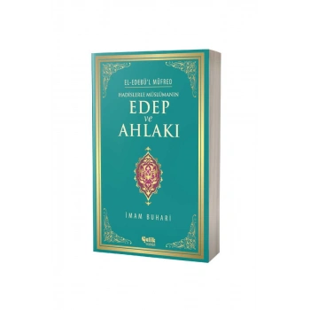 Hadislerle Müslümanın Edep Ve Ahlakı - Karton Kapak