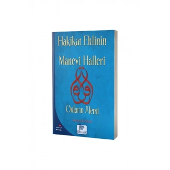 Hakikat Ehlinin Manevi Halleri Onların Alemi
