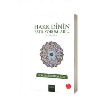 Hakk Dinin Batıl Yorumlarına Cevaplar