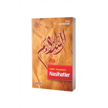 Hakkı Arayanlara Nasihatler