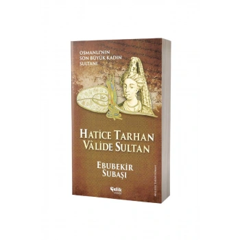 Hatice Tarhan Valide Sultan
