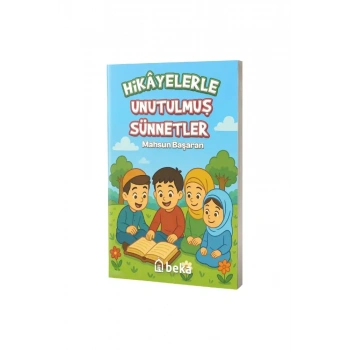 Hikayelerle Unutulmuş Sünnetler