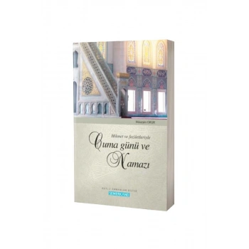 Hikmet Ve Faziletleriyle Cuma Günü Ve Namazı