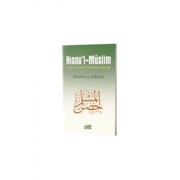 Hısnul Müslim Kuran ve Sünnette Müslümanın Sığınağı Dua ve Zikirler