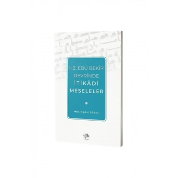 Hz. Ebu Bekir Devrinde İtikadi Meseleler