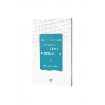 Hz. Ebu Bekir Devrinde İtikadi Meseleler