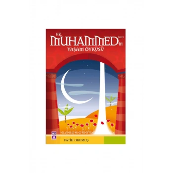 Hz. Muhammedin Yaşam Öyküsü