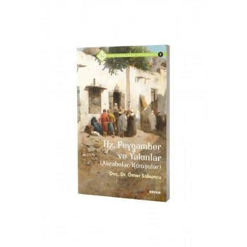 Hz. Peygamber ve Yakınlar