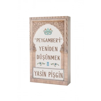 Hz. Peygamberi Yeniden Düşünmek