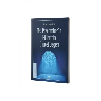 Hz. Peygamberin Fiillerinin Güncel Değeri